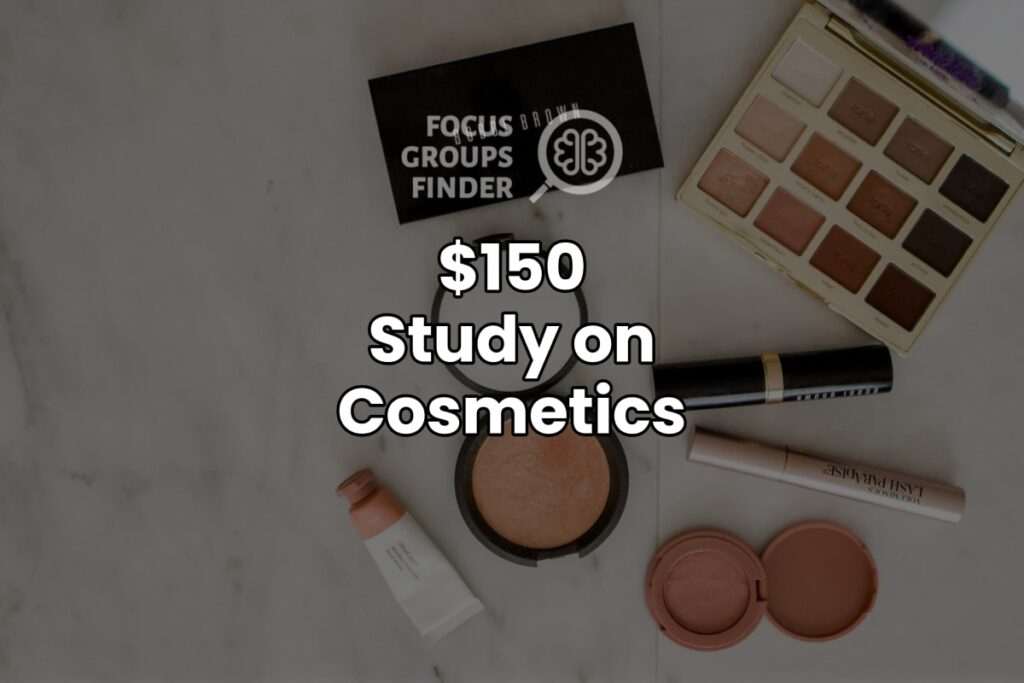 Paid Online Focus Group On Cosmetics ($150)