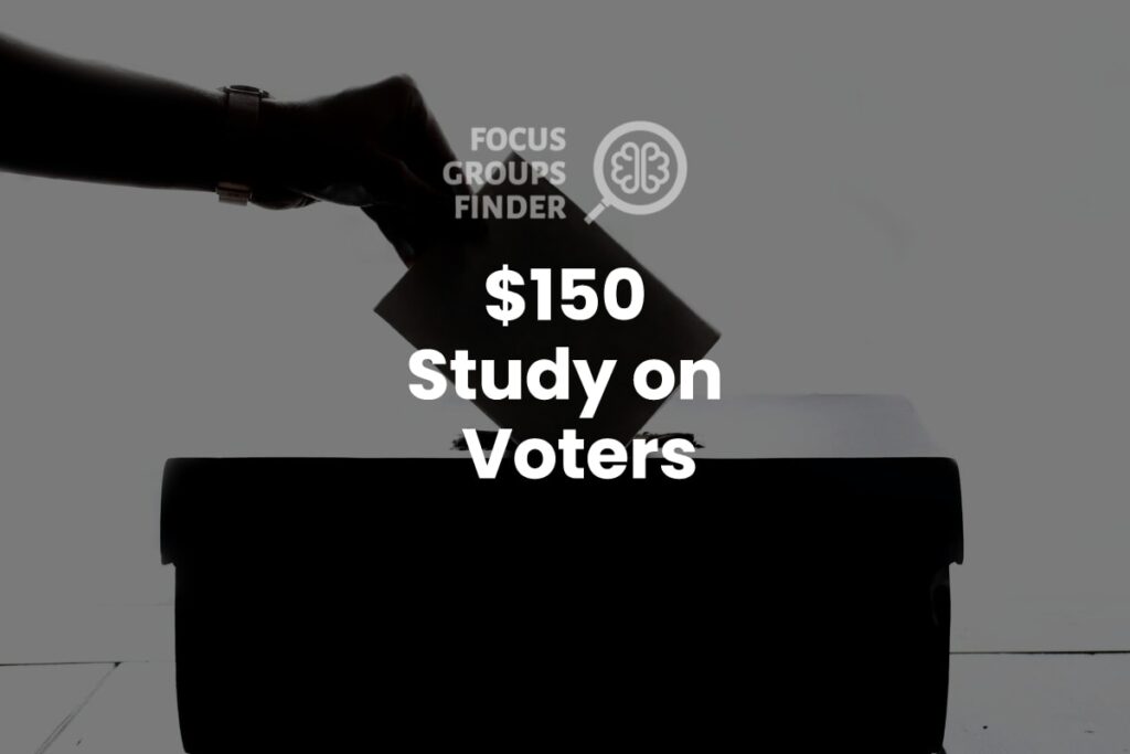 Paid Online Focus Group On Voters ($150)