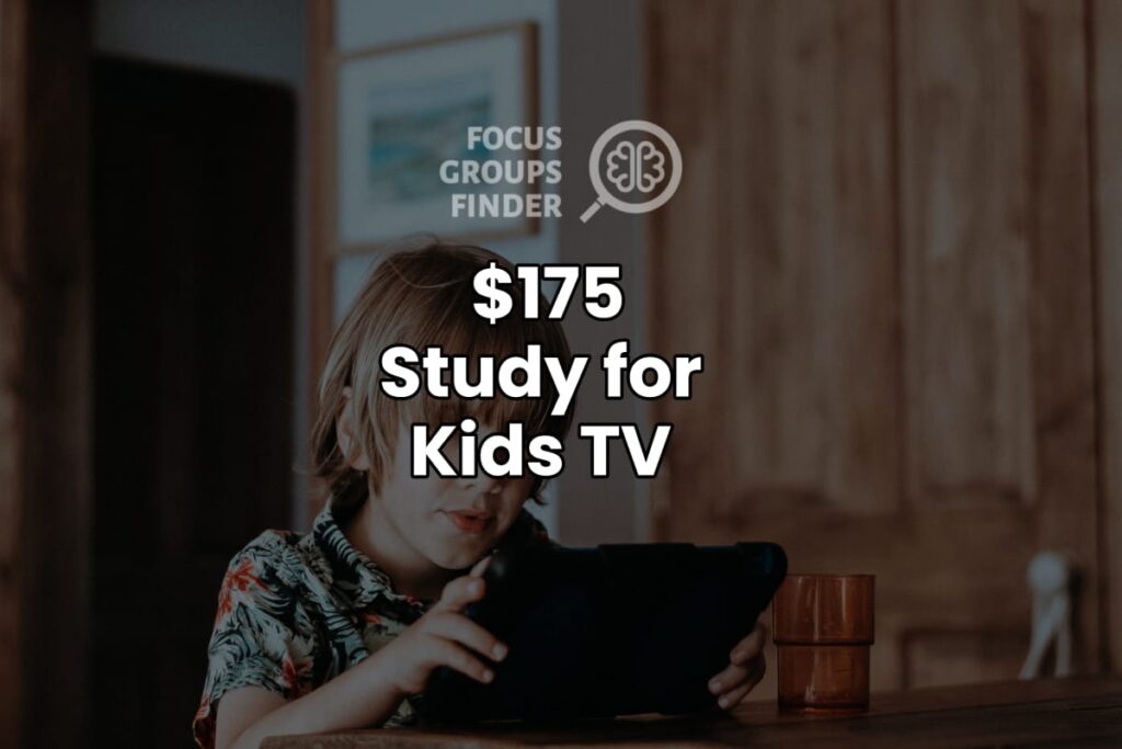 Paid Online Focus Group For Kids Tv ($175)