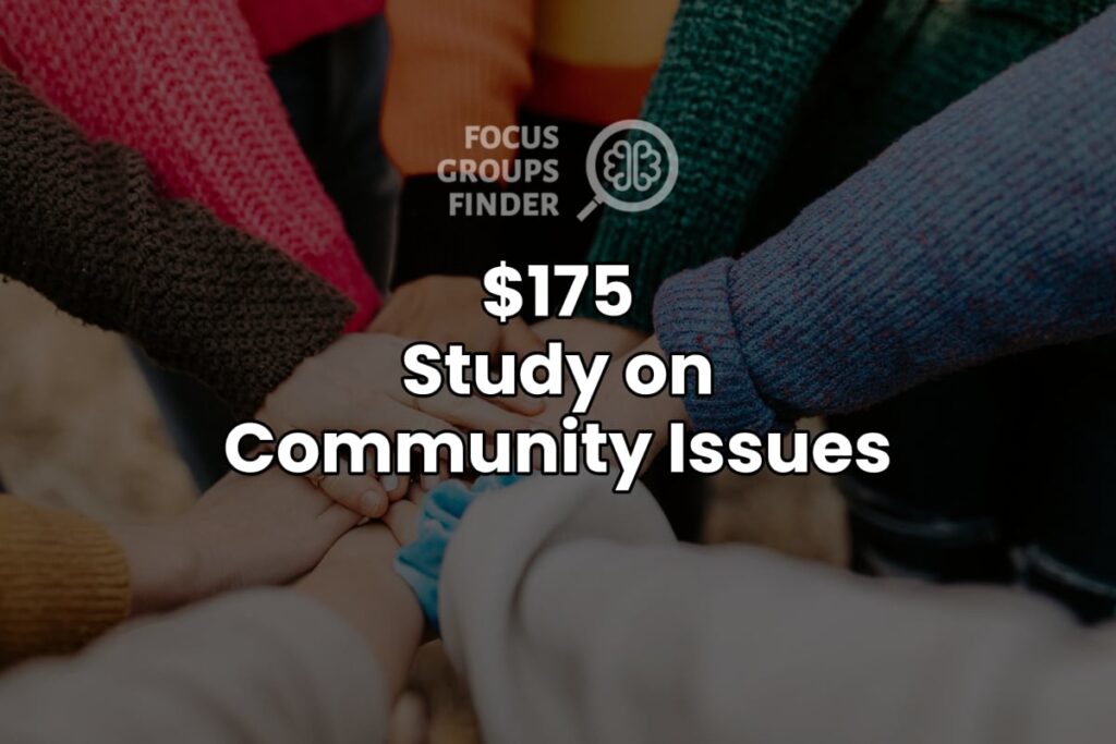 Paid Online Focus Group On Community Issues ($175)