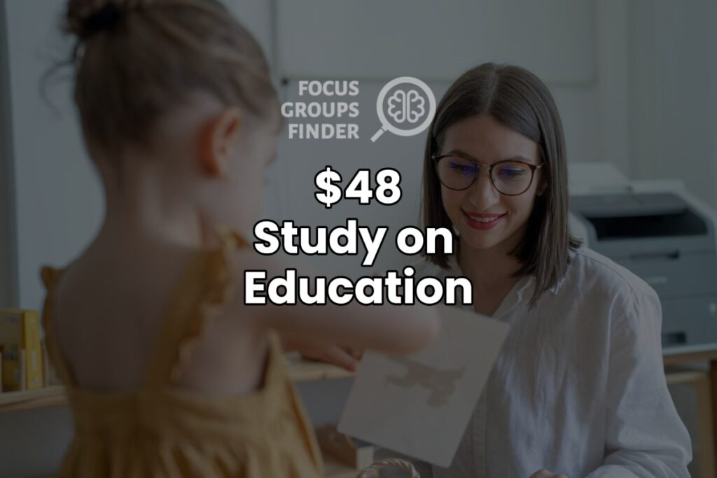 Paid Online Focus Group On Education ($48)