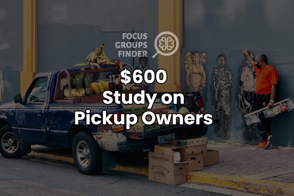 Paid Online Focus Group On Pickup Owners ($600)