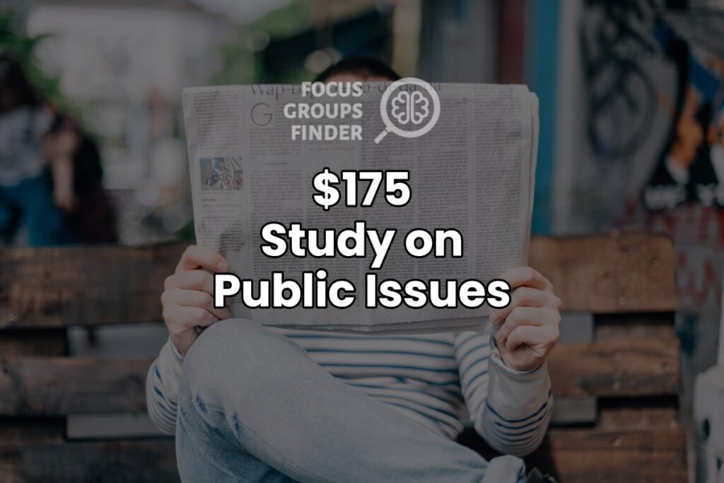 Paid Online Focus Group On Public Issues ($175)