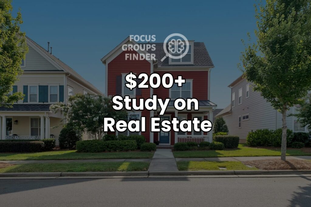 Paid Online Focus Group On Real Estate ($200+)